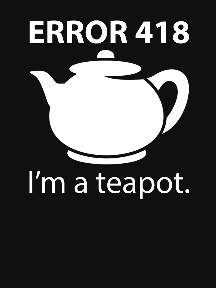 "ERROR 418 I'm a teapot" Tshirt for Sale by Evelyusstuff Redbubble