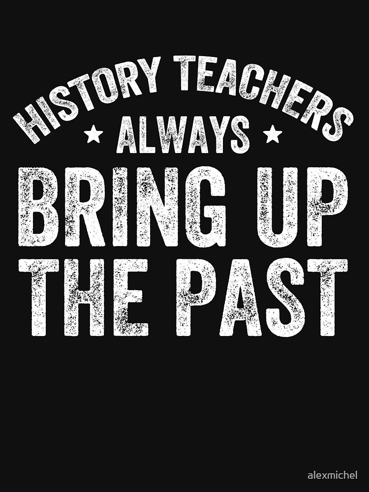 shirts for history teachers