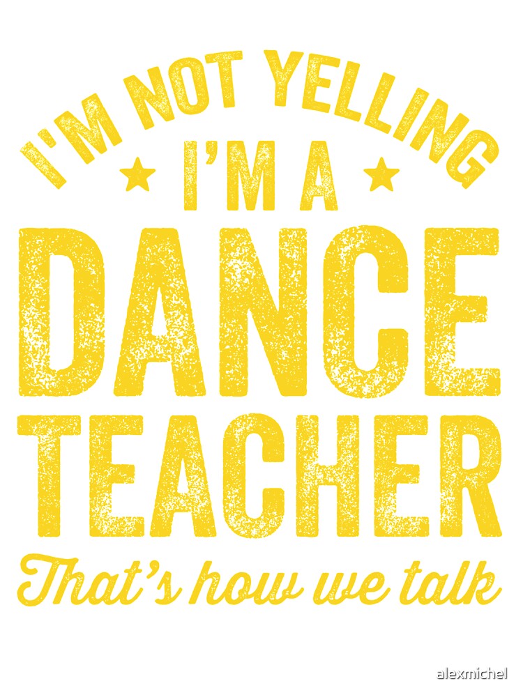 Dance Sayings, Dancer Quotes, Funny Dance Teacher Toddler Long