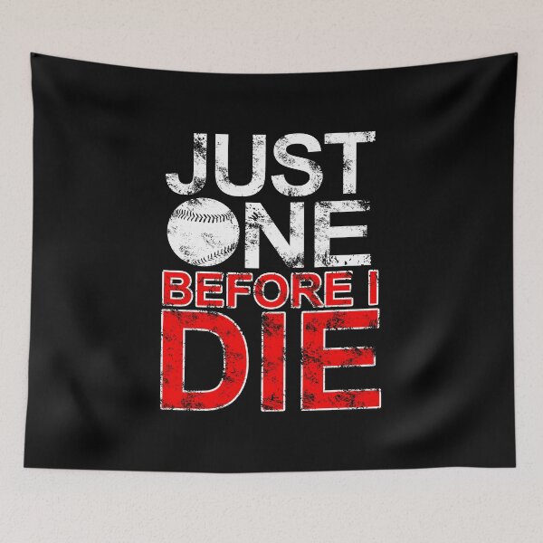 Item preview, Just One Before I Die Baseball designed and sold by Ding-One.
