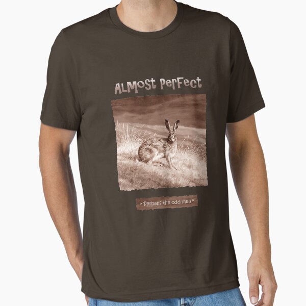 Alert Brown Hare "Almost Perfect" Essential T-Shirt