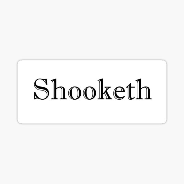 "shooketh" Sticker by Burtca20 Redbubble