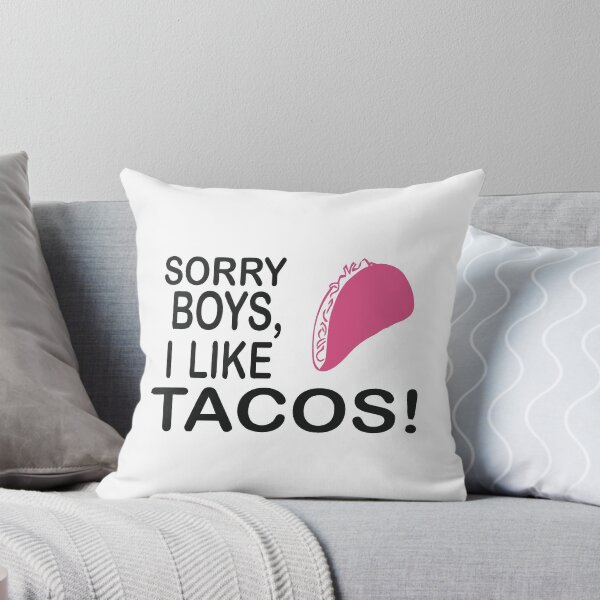 Item preview, Sorry Boys, I like Tacos designed and sold by TacoWhispers.