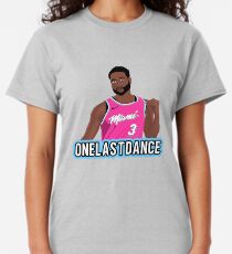 D Wade One Last Dance Classic T-Shirt