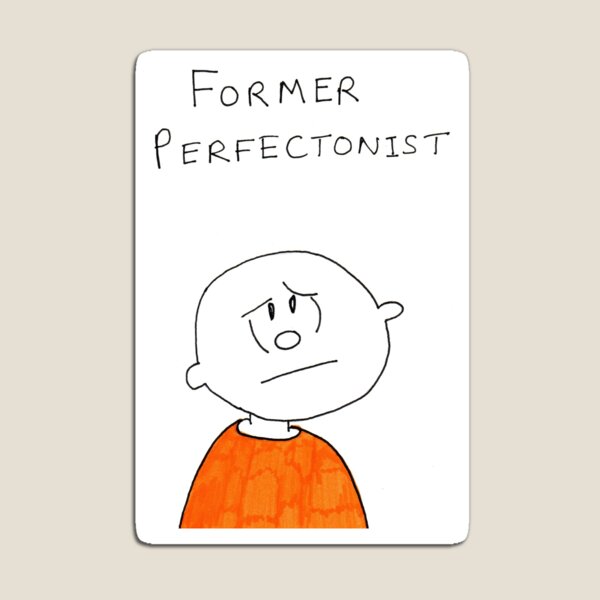 Former Perfectionist Magnet