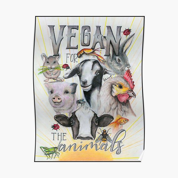 Vegan For The Animals Poster