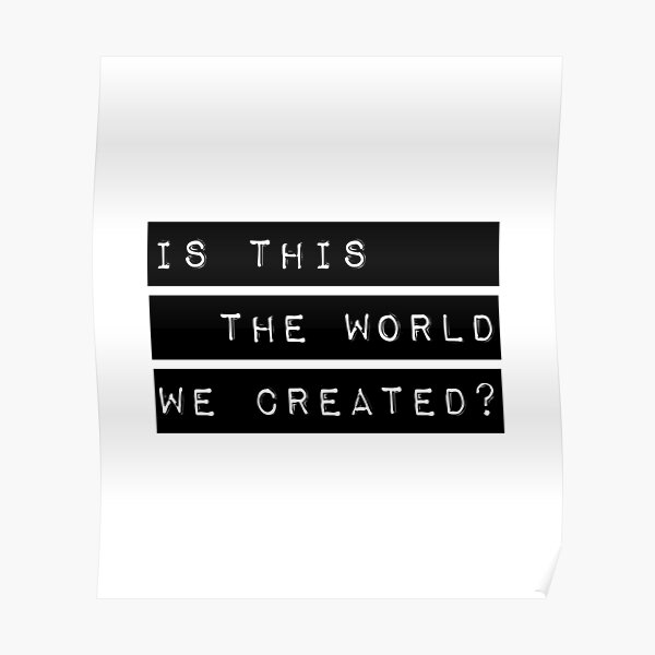 the-world-we-created-poster-by-didijuca-redbubble