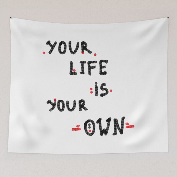 Item preview, Your life is your own designed and sold by BarbarianBarBar.