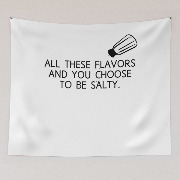 Item preview, All These Flavors and you choose to be salty funny designed and sold by kimberlyjensen.
