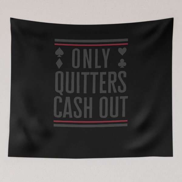 Item preview, Only Quitters Cash Out T-Shirt Gambling Casino Gift Tee designed and sold by woodsgoodsco.