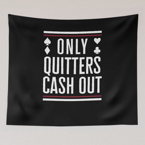 Item preview, Only Quitters Cash Out T-Shirt Gambling Casino Gift Tee designed and sold by woodsgoodsco.