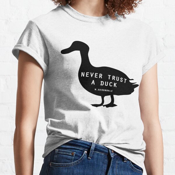 Never Trust A Duck - Will Herondale  Classic T-Shirt