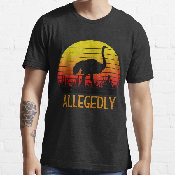 Allegedly Ostrich Essential T-Shirt