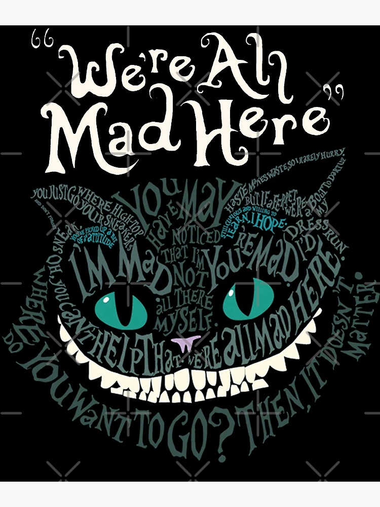  Alice In Wonderland- We Are All Mad Here