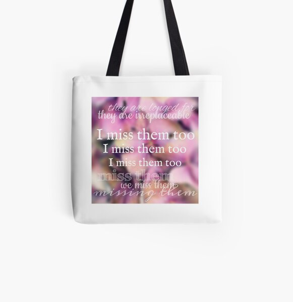 I Miss Them Too All Over Print Tote Bag
