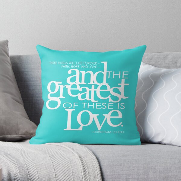 And the greatest of these is love Throw Pillow