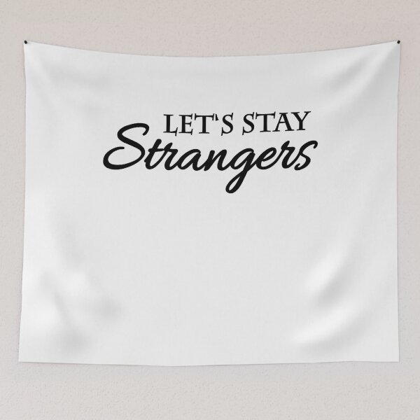 Item preview, Let's stay strangers designed and sold by TrendyDesigns.