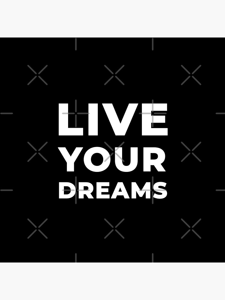 Live Your Dreams by inspire-gifts
