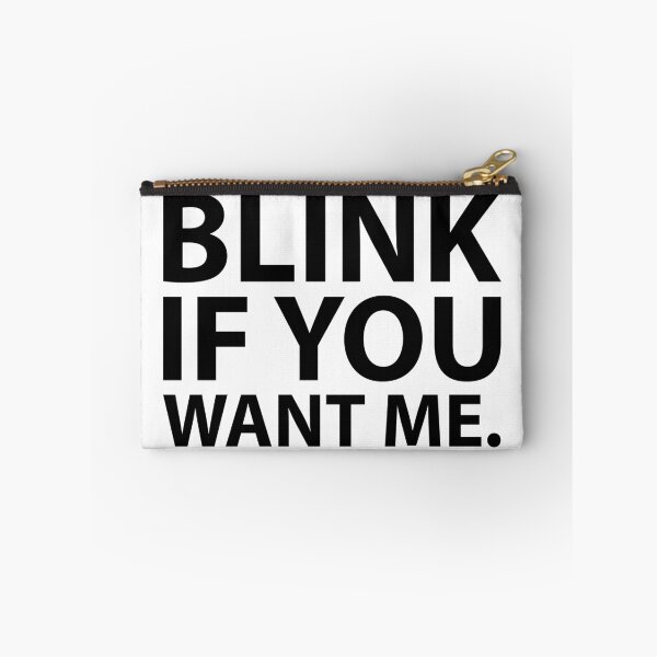 Item preview, Blink if you want me designed and sold by Evelyusstuff.