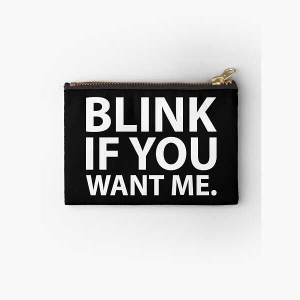Item preview, Blink if you want me designed and sold by Evelyusstuff.