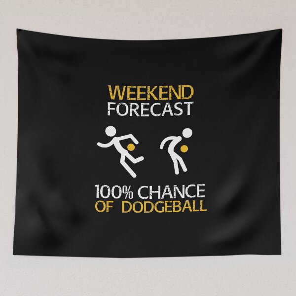 Item preview, Weekend Forecast 100% Chance Dodgeball designed and sold by MooonTees.