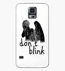 don't blink! Case/Skin for Samsung Galaxy