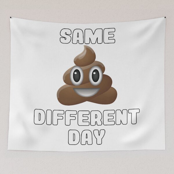 Item preview, Same Shit Different Day designed and sold by dvirmalka.