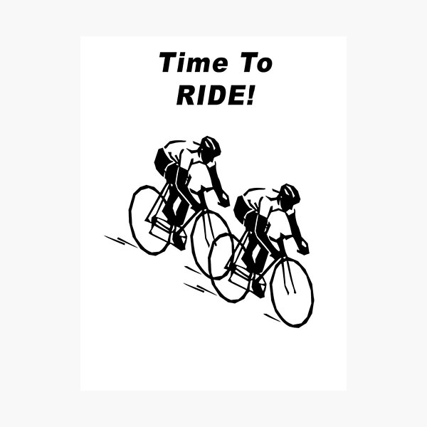 Time To Ride! Photographic Print