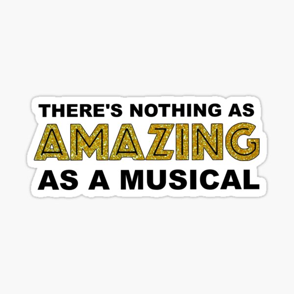 Item preview, There's Nothing as Amazing as a Musical designed and sold by zeitlinoah.