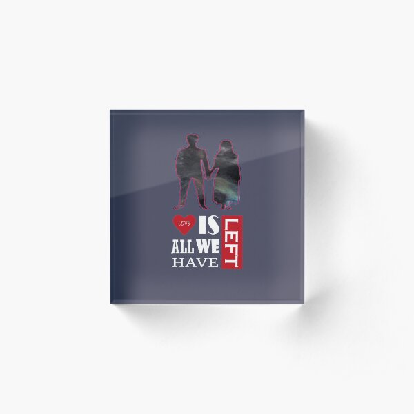 Love Is All We Have Left cosmic writing Acrylic Block