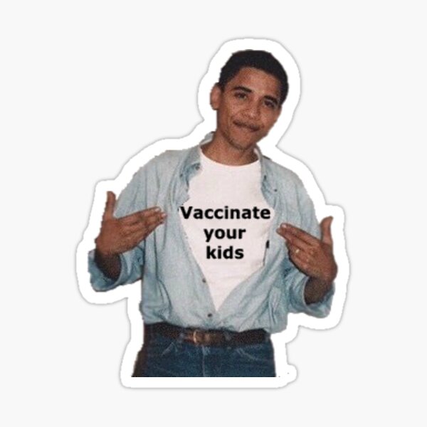 Obama Vaccinate Your Kids Sticker