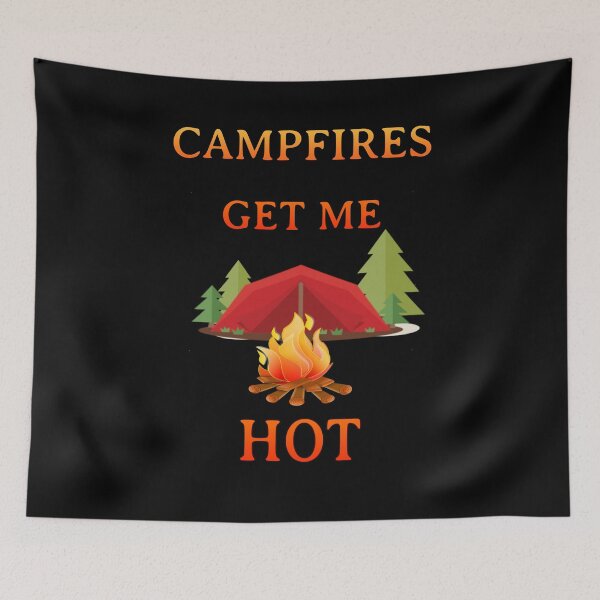 Item preview, Campfires get me hot! Funny camping sayings designed and sold by Hallows03.