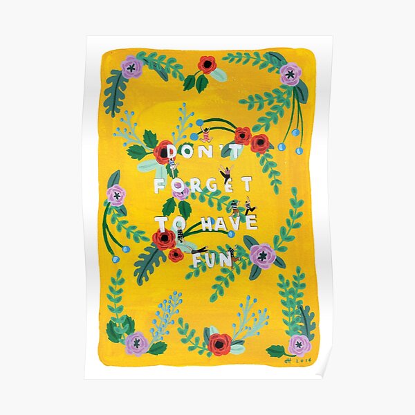 Don't forget to have fun Poster