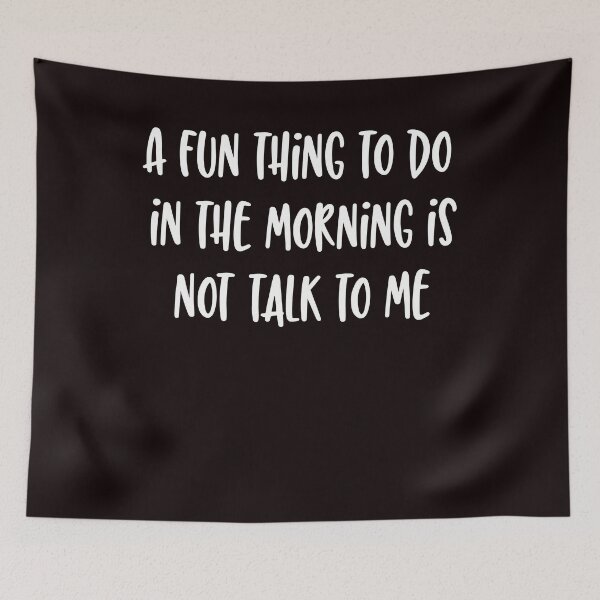Item preview, Fun Thing To Do In The Morning Is Not Talk To Me Funny Night Owl designed and sold by kimberlyjensen.