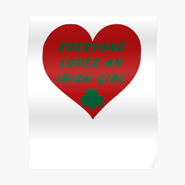 everyone-loves-an-irish-girl-poster-for-sale-by-cvgbearcat-redbubble