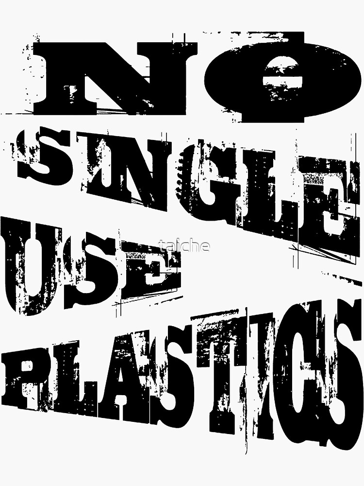 "No Single Use Plastic EcoFriendly Recycle Quote" Sticker by taiche