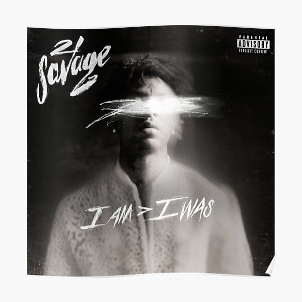 21 Savage - I Am > I Was Poster