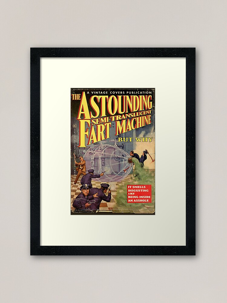 The Astounding Semi Translucent Fart Machine Framed Art Print By Vintage Covers Redbubble