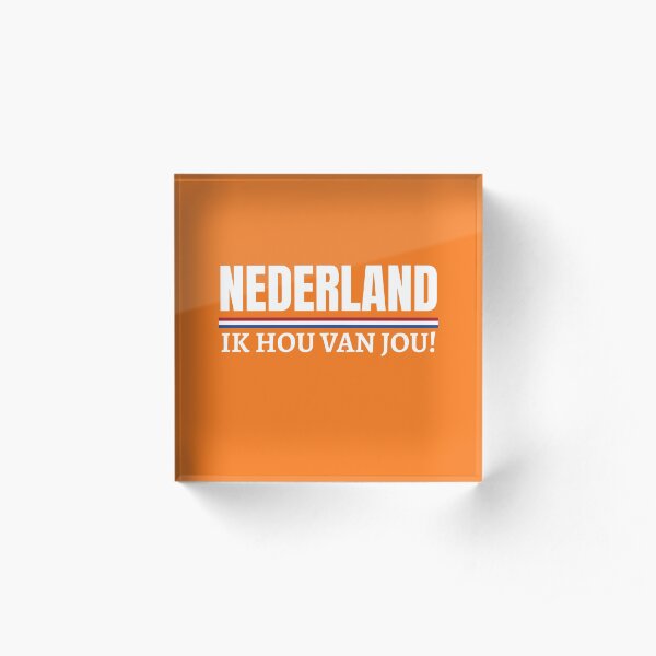 Nederland Ik hou van jou! Dutch Koningsdag Holland Acrylic Block
