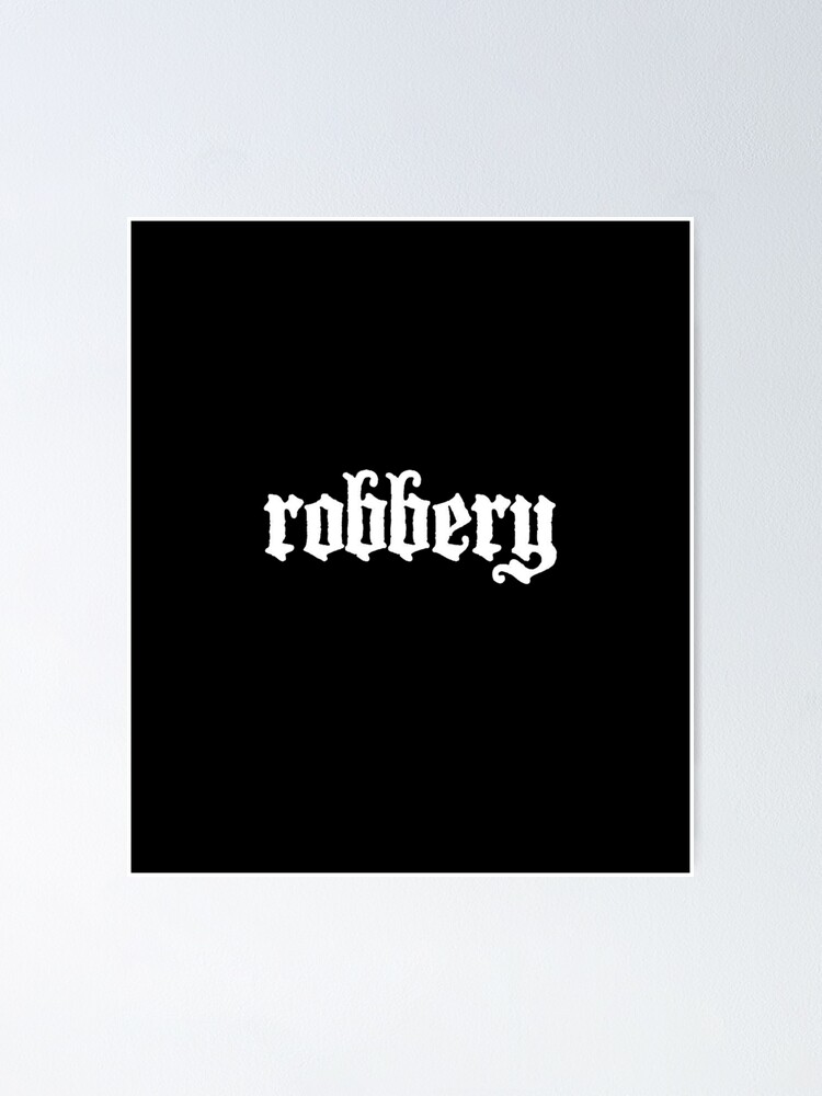 Robbery By Juice Wrld Poster By Tarekmarzouki Redbubble - robbery juice wrld roblox id clean