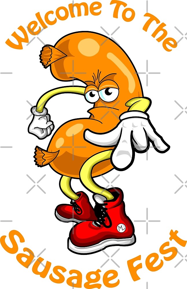 to the Sausage Fest" by MattLarsonArt Redbubble