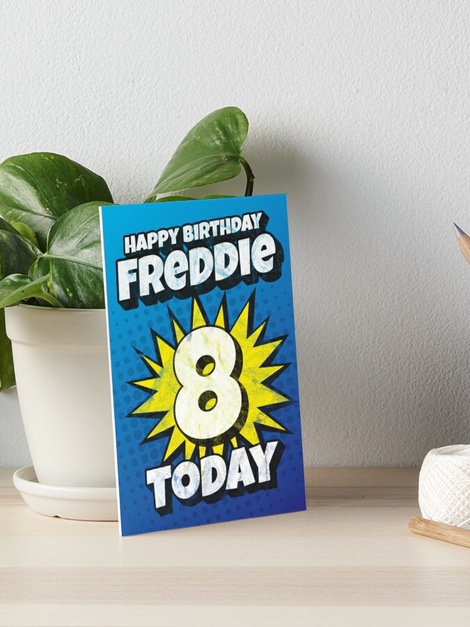 Happy Birthday Freddie - 8 Today' Kapow Wow Wham Bam Greeting Card Design  | Art Board Print