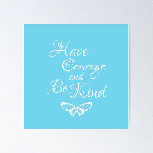 Item preview, Have Courage and Be Kind 4 designed and sold by artediamore.