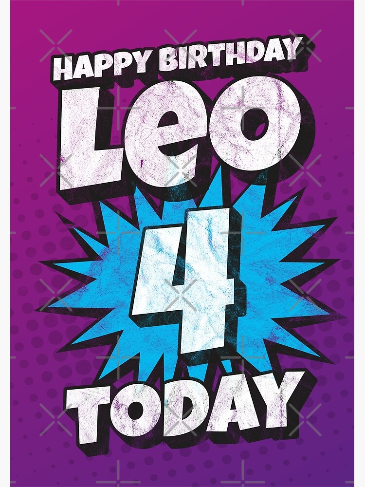 Happy Birthday Leo 4 Today Kapow Wow Wham Bam Greeting Card Design Greeting Card