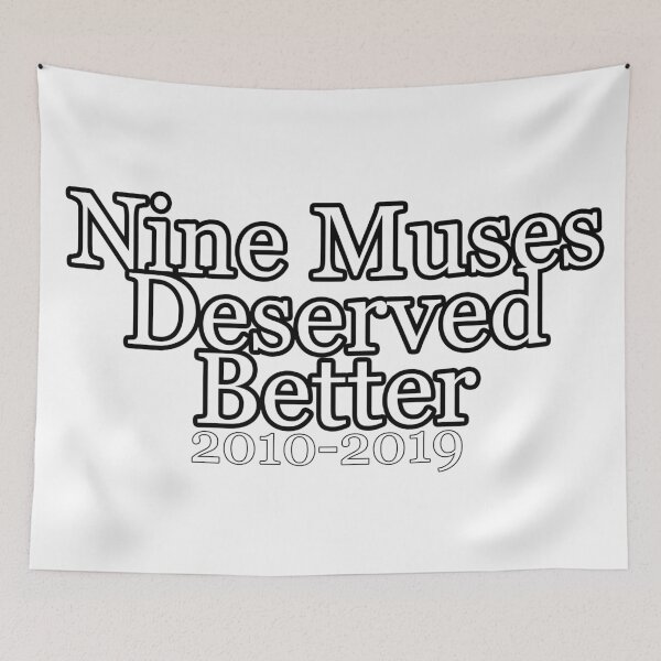 Item preview, Nine Muses Deserved Better designed and sold by hiraethwonders.
