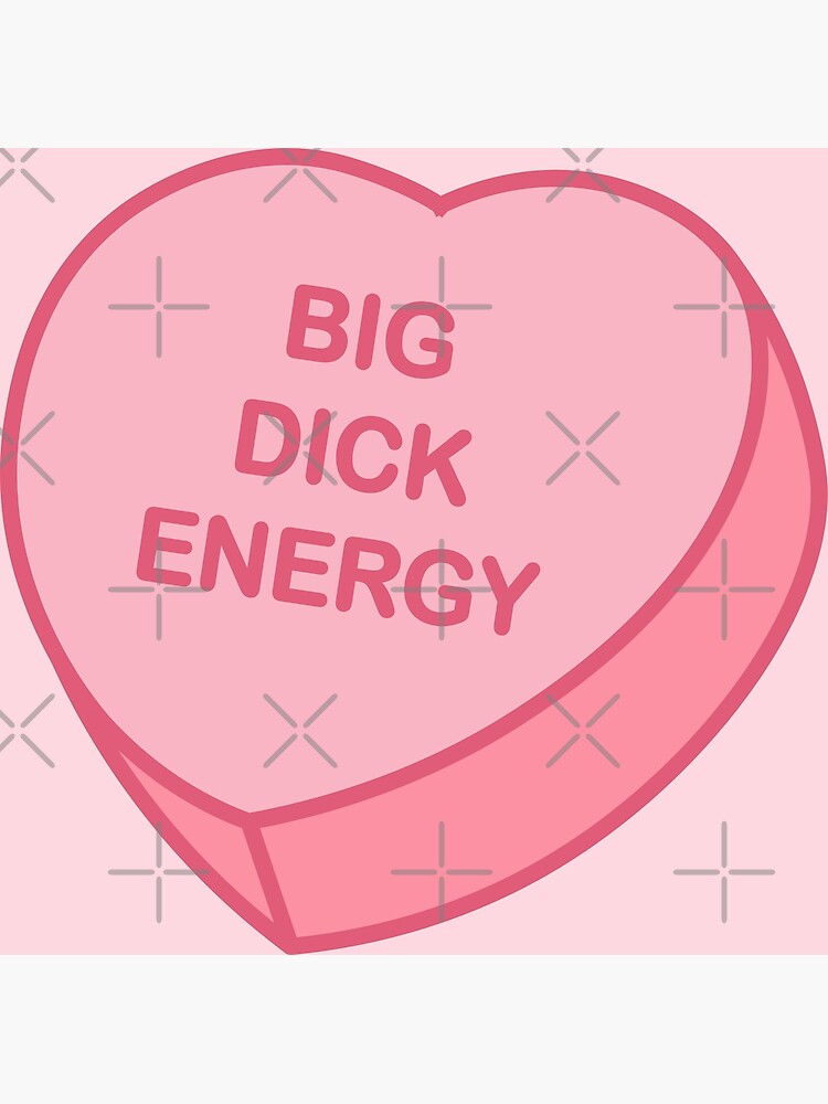 Big Dick Energy Poster By Wanderlostco Redbubble 