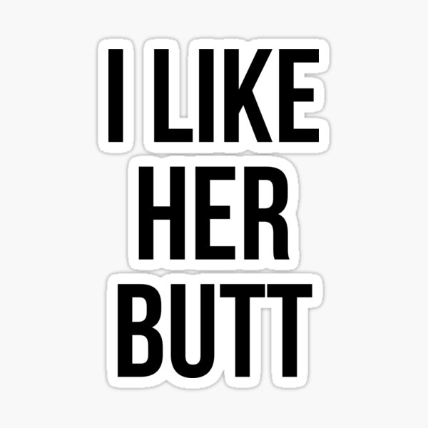 I like her Butt Couple Matching Shirt Sticker