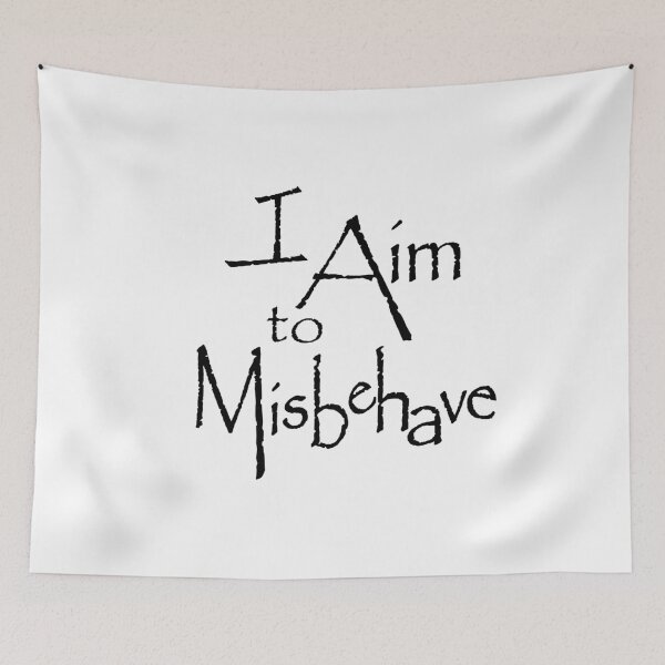 Item preview, I Aim to Misbehave designed and sold by artediamore.