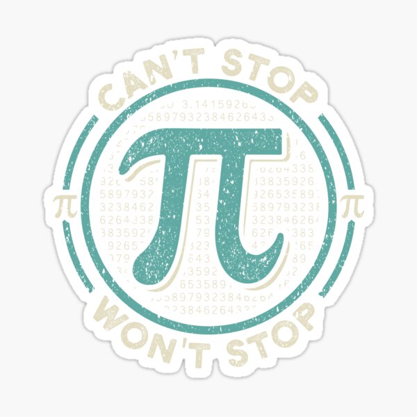 Item preview, Can't Stop Won't Stop Irrational Pi Day designed and sold by B-Cubed-Shirts.