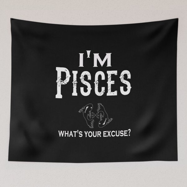 Item preview, Im Pisces Whats Your Excuse Zodiac Astrology Funny designed and sold by CoolApparelShop.